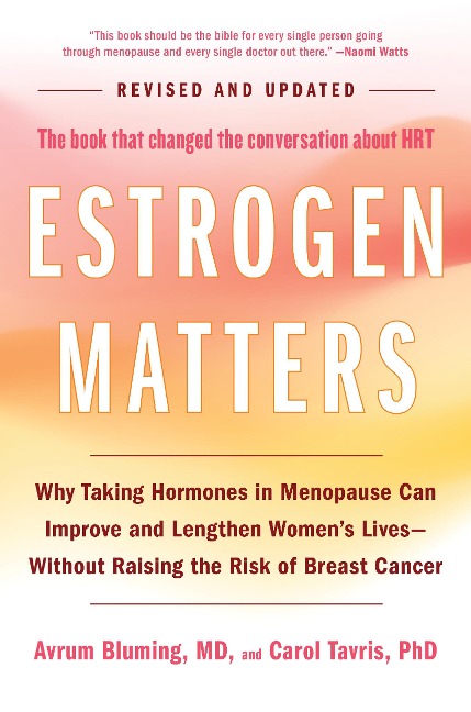 Estrogen Matters - Avrum Bluming, Carol Tavris