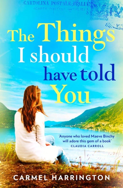 The Things I Should Have Told You - Carmel Harrington