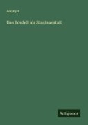 Cover-Bild zum Titel 'Das Bordell als Staatsanstalt' von 'Anonym'
