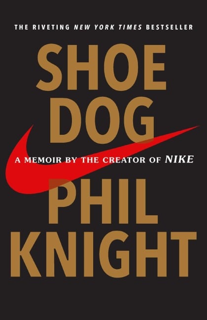 Shoe Dog - Phil Knight
