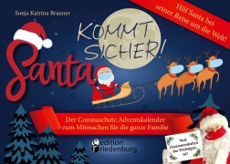 Cover-Bild zum Titel 'Santa kommt sicher! Der Coronaschutz Adventskalender zum Mitmachen für die ganze Familie - Hilf Santa bei seiner Reise um die Welt!' von 'Sonja Katrina Brauner'