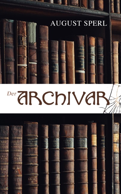 Der Archivar - August Sperl