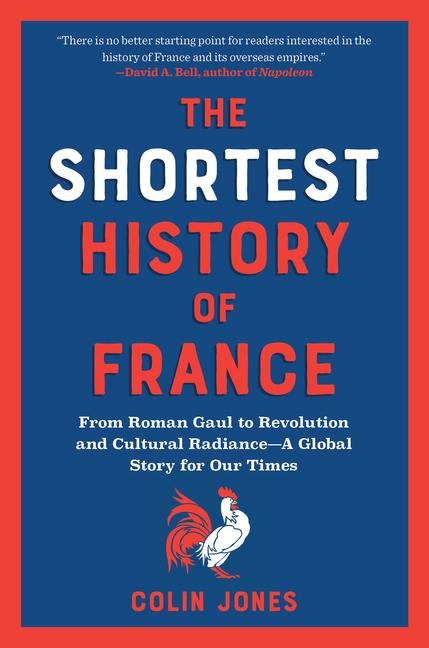 The Shortest History of France - Colin Jones