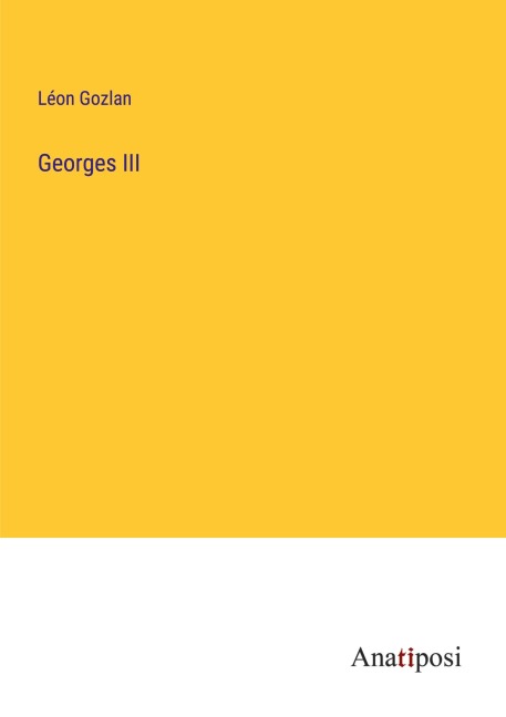 Georges III - Léon Gozlan
