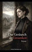 Cover-Bild zum Titel 'Das Geräusch der Einsamkeit' von 'Ida Casaburi'