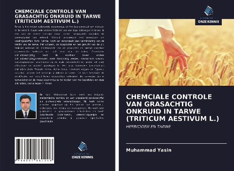 CHEMCIALE CONTROLE VAN GRASACHTIG ONKRUID IN TARWE (TRITICUM AESTIVUM L.) - Muhammad Yasin