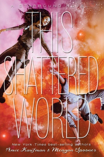 This Shattered World - Amie Kaufman, Meagan Spooner
