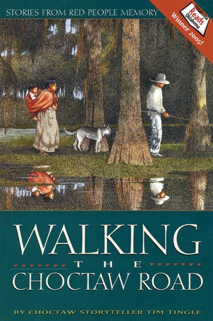 Walking the Choctaw Road - Tim Tingle