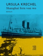 Cover-Bild zum Titel 'Shanghai fern von wo' von 'Ursula Krechel'