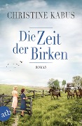 Cover-Bild zum Titel 'Die Zeit der Birken' von 'Christine Kabus'