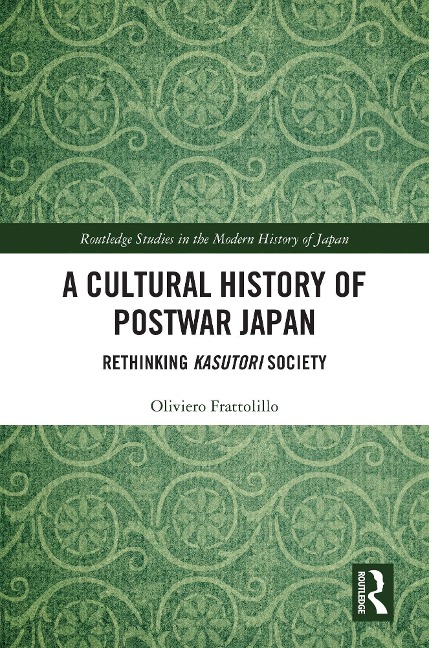 A Cultural History of Postwar Japan - Oliviero Frattolillo