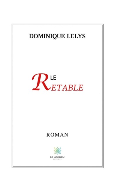 Le retable - Dominique Lelys