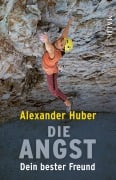Cover-Bild zum Titel 'Die Angst, dein bester Freund' von 'Alexander Huber'