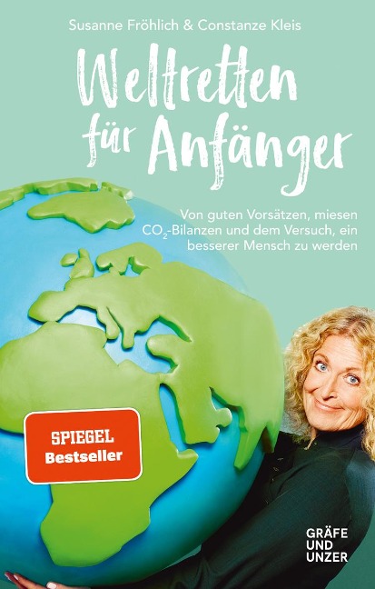 Weltretten für Anfänger - Susanne Fröhlich, Constanze Kleis