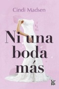 Cover-Bild zum Titel 'Ni una boda más' von 'Cindi Madsen'