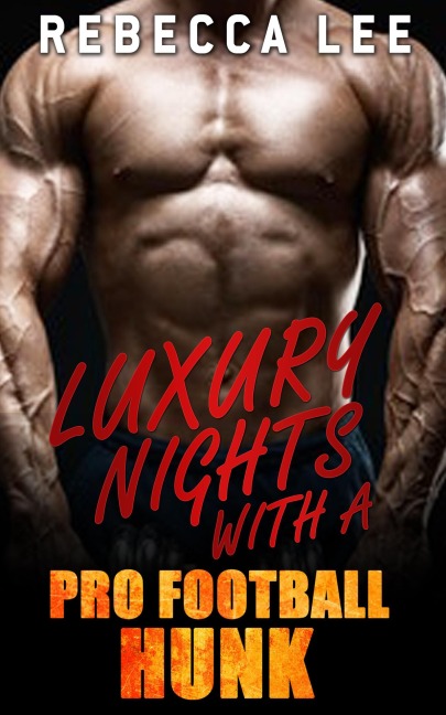 Luxury Nights with a Pro Football Hunk - Rebecca Lee