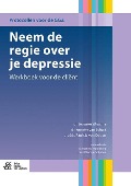 Neem de Regie Over Je Depressie - Anneke van Schaik, Jenneke Wiersma, Patricia van Oppen