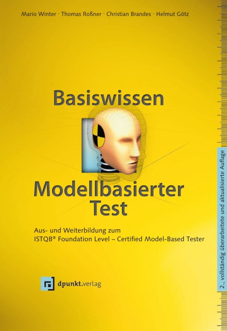 Basiswissen modellbasierter Test - Mario Winter, Thomas Roßner, Christian Brandes, Helmut Götz