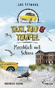 Cover-Bild zum Titel 'Taxi, Tod und Teufel - Meerblick mit Schuss' von 'Lena Karmann'
