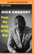 From the Back of the Bus - Dick Gregory