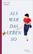 Cover-Bild zum Titel 'Als wär das Leben so' von 'Rainer Moritz'