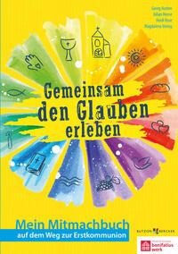 Gemeinsam den Glauben erleben - Brigitte Goßmann, Cordula Janusch, Margret Keusgen, Petra Klippel, Vera Lörks