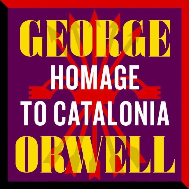 Homage to Catalonia - George Orwell
