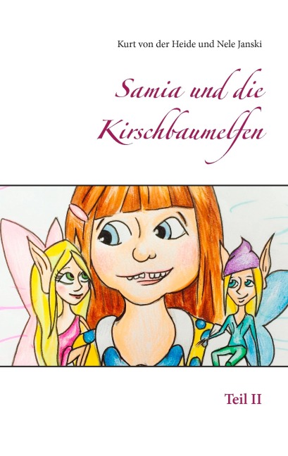 Samia und die Kirschbaumelfen - Kurt von der Heide, Nele Janski