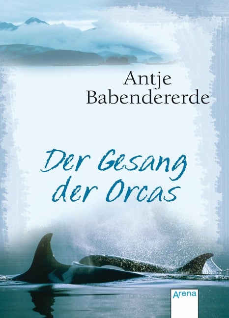 Der Gesang der Orcas - Antje Babendererde