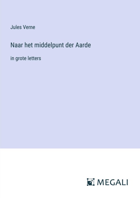 Naar het middelpunt der Aarde - Jules Verne