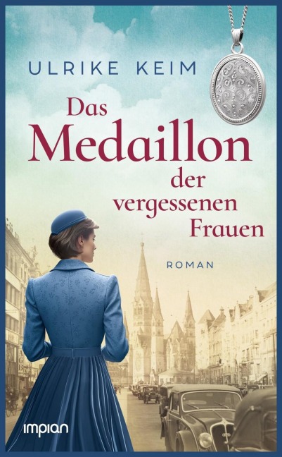 Das Medaillon der vergessenen Frauen - Ulrike Keim