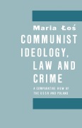 Cover-Bild zum Titel 'Communist Ideology, Law and Crime' von 'Maria W Los'