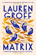 Cover-Bild zum Titel 'Matrix' von 'Lauren Groff'