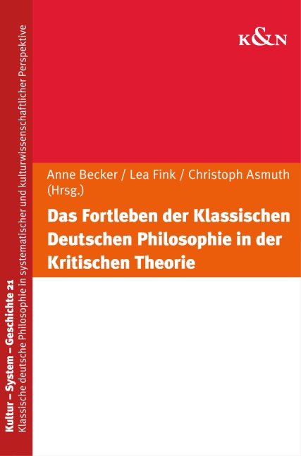 Das Fortleben der Klassischen Deutschen Philosophie in der Kritischen Theorie - 