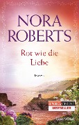 Cover-Bild zum Titel 'Rot wie die Liebe' von 'Nora Roberts'