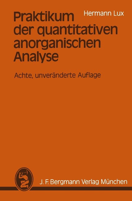 Praktikum der quantitativen anorganischen Analyse - Hermann Lux