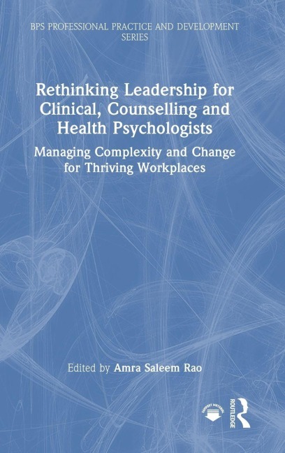 Rethinking Leadership for Clinical, Counselling and Health Psychologists - 