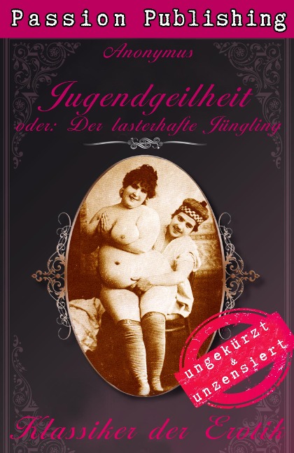 Klassiker der Erotik 38: Jugendgeilheit - oder: Der lasterhafte Jüngling - Anonymus
