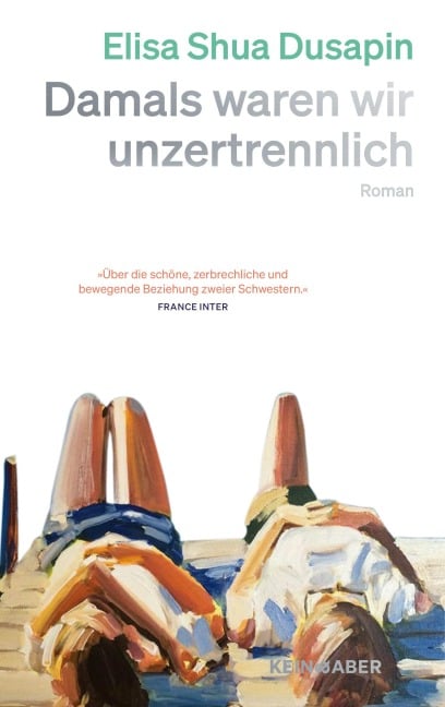 Damals waren wir unzertrennlich - Elisa Shua Dusapin