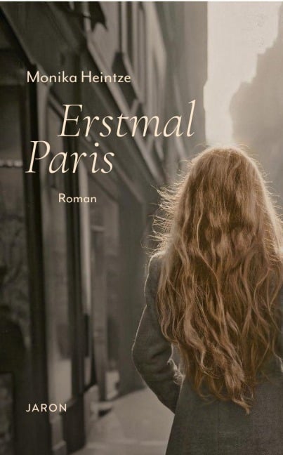 Erstmal Paris - Monika Heintze