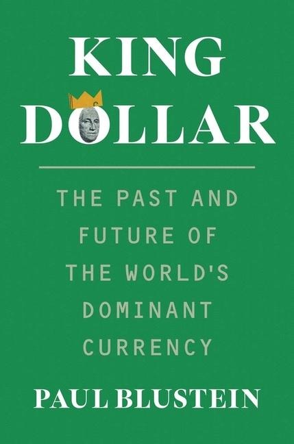 King Dollar - Paul Blustein