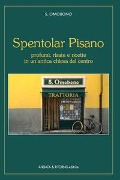 Cover-Bild zum Titel 'Spentolar Pisano. Profumi, risate e ricette in un'antica chiesa del centro' von ''