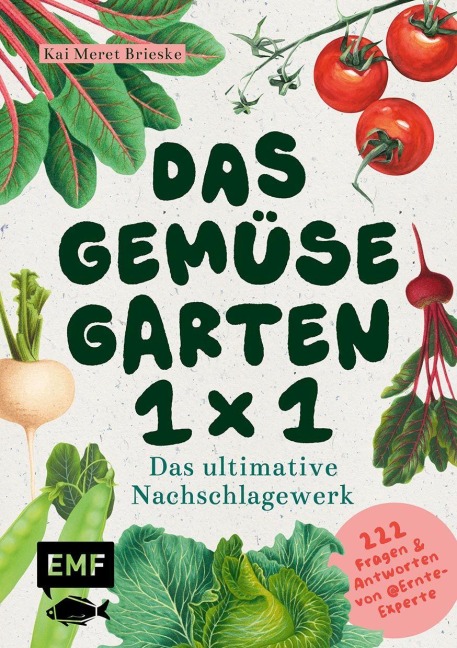 Das Gemüsegarten 1 x 1 - Kai Meret Brieske
