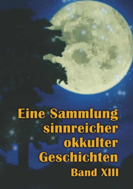Eine Sammlung sinnreicher okkulter Geschichten - Johannes H. von Hohenstätten