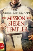 Cover-Bild zum Titel 'Die Mission der sieben Templer' von 'Guido Dieckmann'