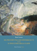Cover-Bild zum Titel 'Ma per fortuna che Offenbach c'è ovvero Il penultimo della classe' von 'René Corona'