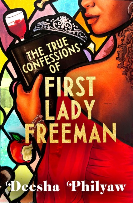 The True Confessions of First Lady Freeman - Deesha Philyaw