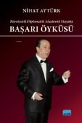 Cover-Bild zum Titel 'Bürokratik Diplomatik Akademik Hayatta Basari Öyküsü' von 'Nihat Aytürk'