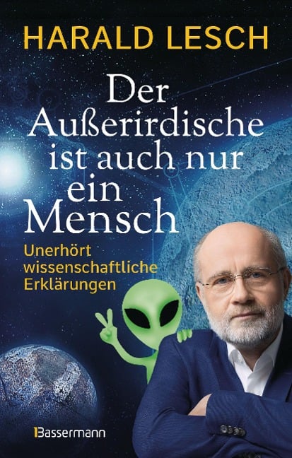 Der Außerirdische ist auch nur ein Mensch - Harald Lesch