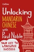 Cover-Bild zum Titel 'Unlocking Mandarin Chinese with Paul Noble' von 'Paul Noble, Kai-Ti Noble'